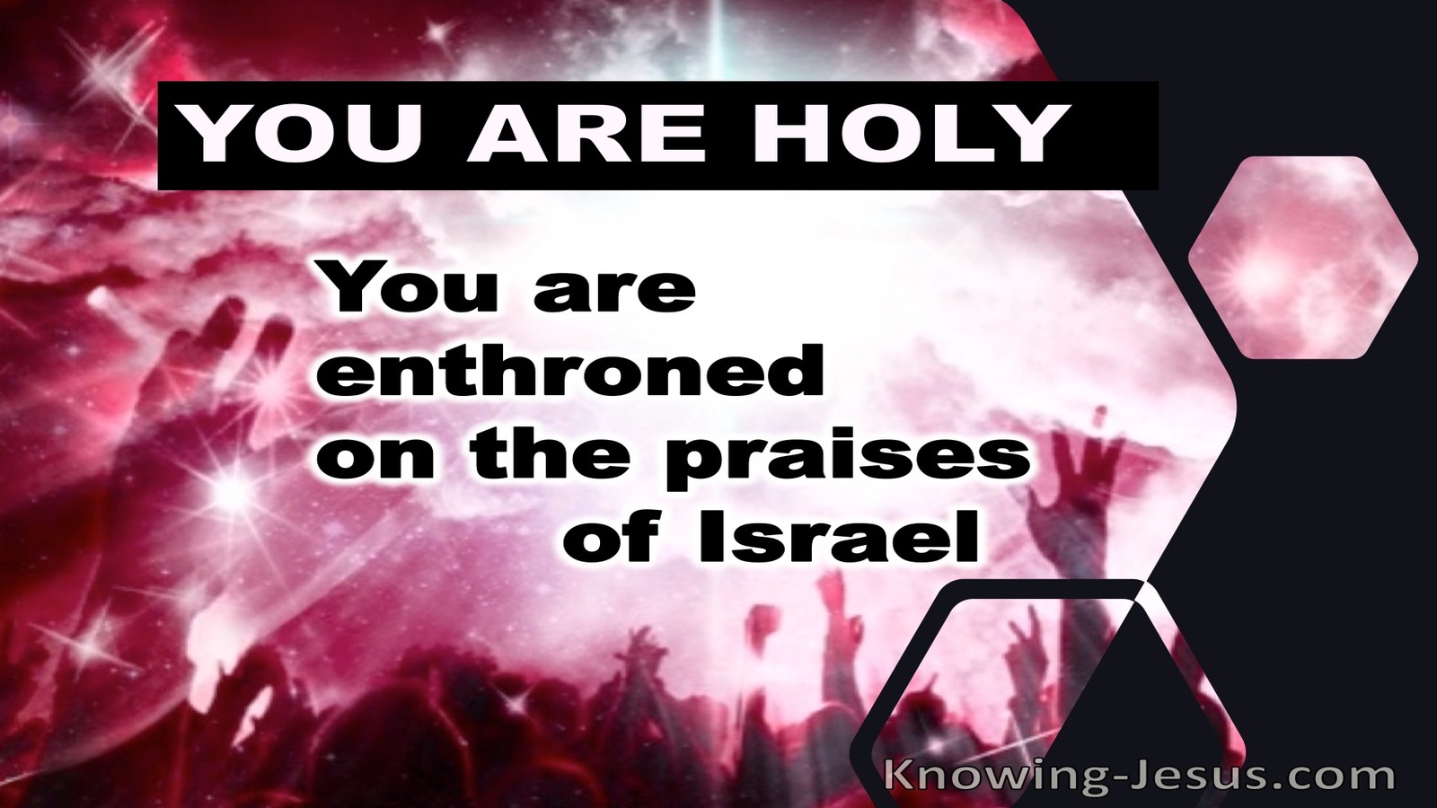 Psalm 22:3 You Are Holy (red)